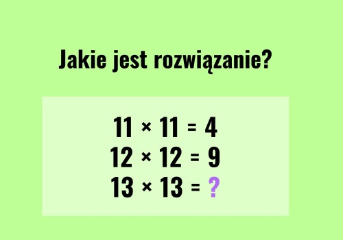 Zagadka dnia. W tej łamigłówce nie chodzi o mnożenie. Najpierw trzeba odkryć ukrytą zasadę