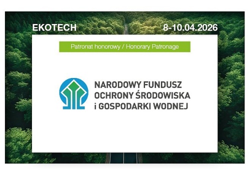 Narodowy Fundusz Ochrony Środowiska i Gospodarki Wodnej patronem targów EKOTECH 2026
