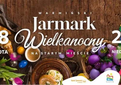 Przed nami pierwsza edycja Warmińskiego Jarmarku Wielkanocnego