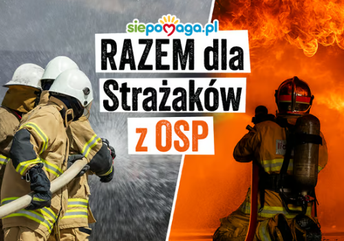 Fundacja Siepomaga wspiera OSP. Ruszyła ogólnopolska zbiórka!