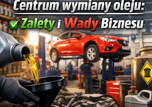 Punkt wymiany oleju – ciekawa i ryzykowna specjalizacja warsztatu