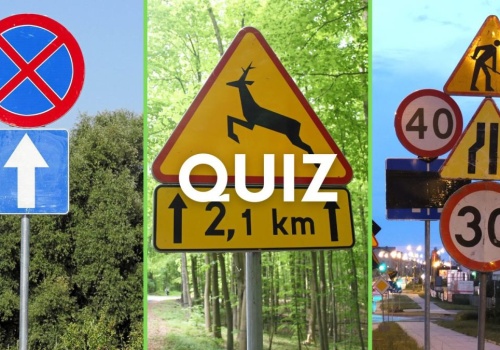 Quiz. Jesteś dobrym kierowcą? A wiesz, co oznaczają te znaki drogowe?