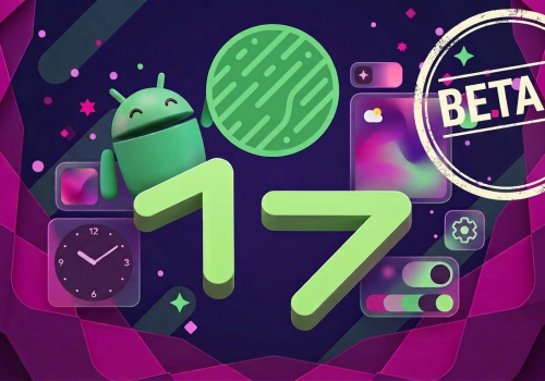 Oto nowości w Android 17 Beta 3. Ostatnia prosta przed premierą stabilnej wersji