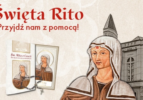 Dla tej świętej nie ma rzeczy niemożliwych. Powierz swoje sprawy św. Ricie!