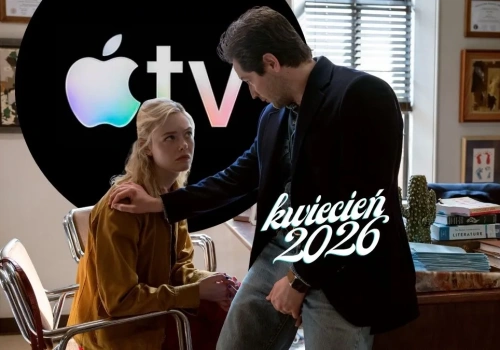 Apple TV pozamiatał. Doskonałe nowości na kwiecień 2026