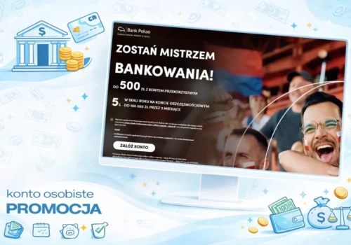 Promocja PEKAO – Konto osobiste z bonusem do 500 zł premii