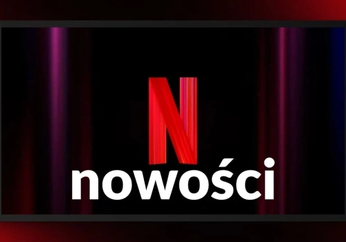 Aż 9 premier na Netfliksie. Nowe filmy i seriale w ofercie