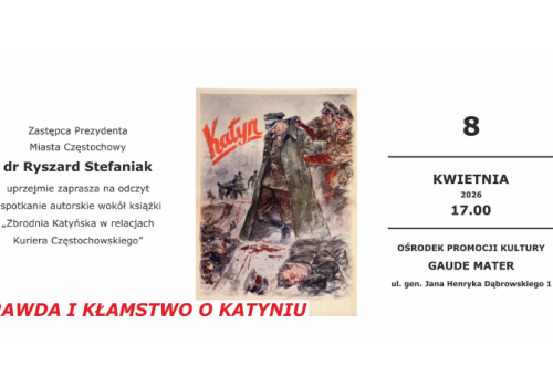 „Zbrodnia katyńska w relacjach Kuriera Częstochowskiego” – promocja książki dra Ryszarda Stefaniaka w Gaude Mater