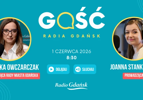 Gościem Radia Gdańsk będzie Agnieszka Owczarczak, przewodnicząca Rady Miasta Gdańska