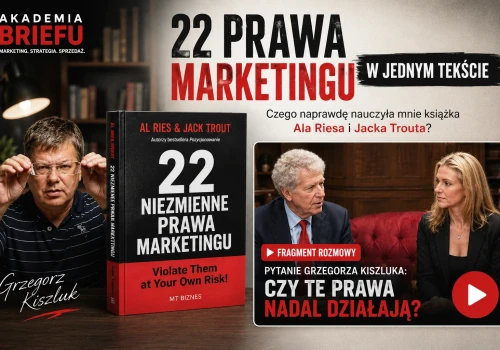 22 praw marketingu. I jedna myśl, o której najczęściej zapominamy