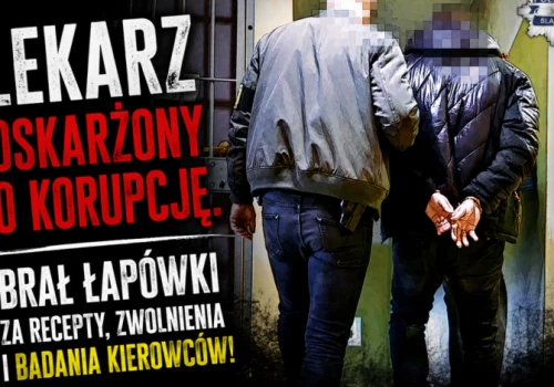 Lekarz oskarżony o korupcję. Brał łapówki za recepty, zwolnienia i badania kierowców!