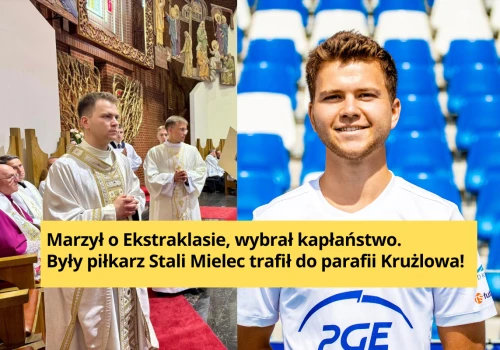 Były piłkarz Stali Mielec trafił do parafii Krużlowa
