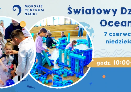 Światowy Dzień Oceanów w Morskim Centrum Nauki