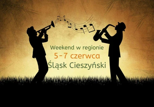 Intensywny weekend na Śląsku Cieszyńskim. Sprawdź wydarzenia od 5 do 7 czerwca