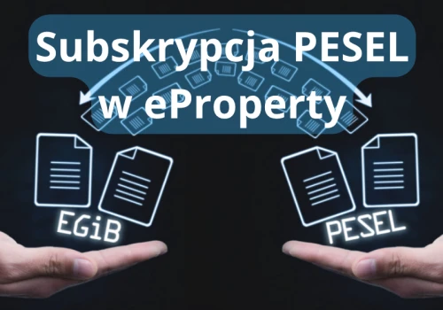 Subskrypcja PESEL już w eProperty