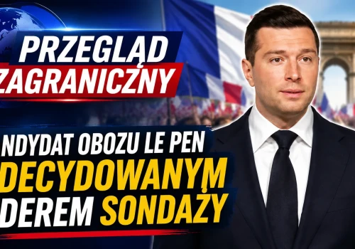 Przegląd zagraniczny: Skrajna prawica we Francji z dużą szansą na przejęcie władzy