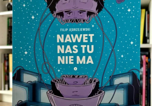 „Nawet nas tu nie ma. 2”. Recenzja komiksu