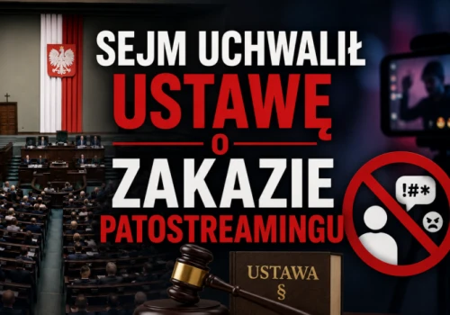 Sejm uchwalił ustawę o zakazie patostreamingu