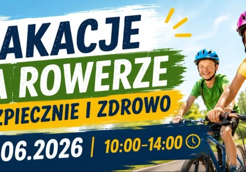 Wakacje na rowerze. Bezpiecznie i zdrowo!