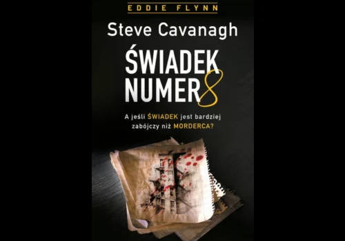 "Świadek numer 8" Steve'a Cavanagha. Prawnik-oszust kontra kobieta, która wie za dużo