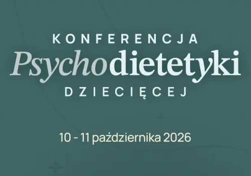 Konferencja Psychodietetyki Dziecięcej – 10-11.10.2026