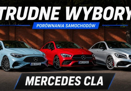 Trudne Wybory: który Mercedes CLA jest najlepszy?