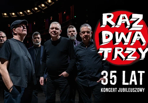 „Raz Dwa Trzy… dzieści pięć okrążeń wokół słońca”. Jubileusz 35-lecia zespołu!