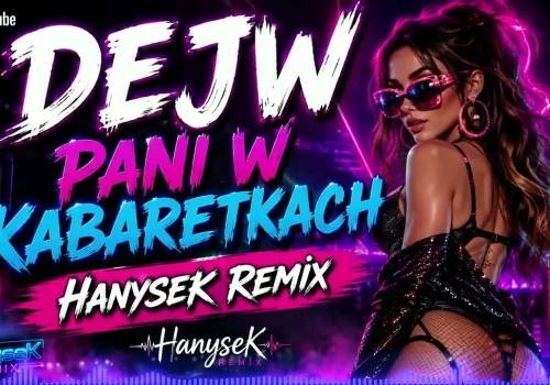 DEJW – Pani w Kabaretkach (HanyseK Remix)