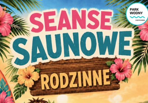 Rodzinne saunowanie wraca do Parku Wodnego. Specjalne seanse dla dzieci i opiekunów