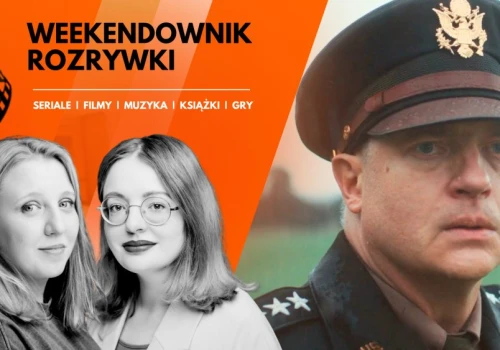 13 polecajek na weekend, kiedy nic się nie chce. Ale na Frasera w kinie pójdziemy