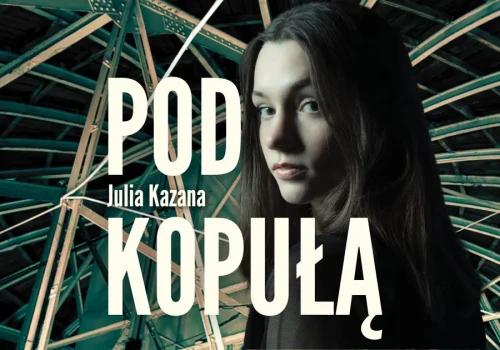 Julia Kazana: Rapująca Antygona | Pod kopułą – odc. 14
