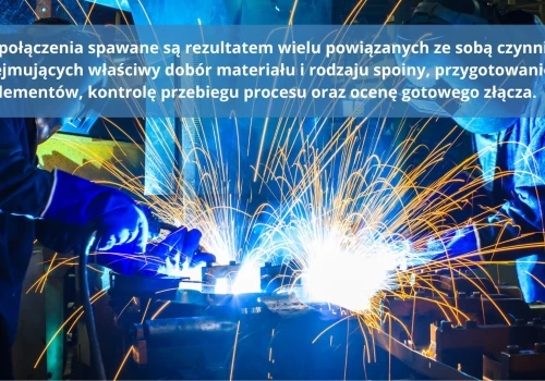 Jak powstają trwałe połączenia spawane i od czego zależy ich jakość?