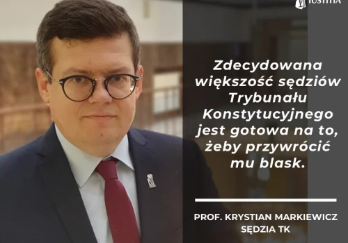 Trybunał Konstytucyjny został ustanowiony po to, żeby bronić obywateli przed nadużyciami ze strony świata polityki
