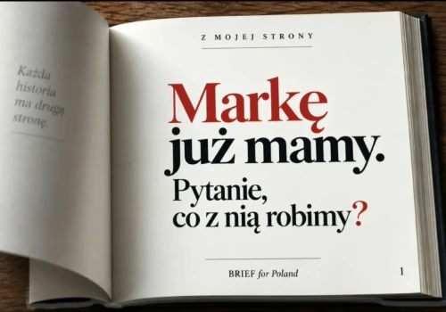Markę już mamy. Pytanie, co z nią robimy?