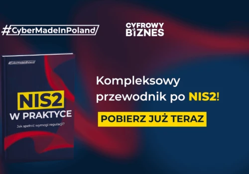 NIS2 bez chaosu. Klaster #CyberMadeInPoland prezentuje kompleksowy przewodnik dla polskich firm