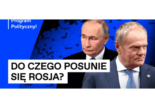 Jak Rosja rozgrywa Polskę i Europę