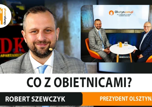 Prezydent Olsztyna spełnia obietnice wyborcze? Rozmawiamy z Robertem Szewczykiem na półmetku kadencji