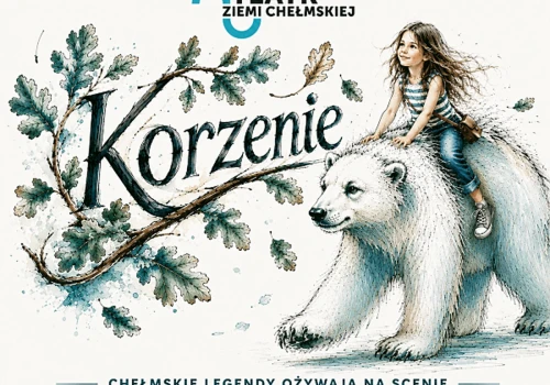 „Korzenie” – prapremiera Teatru Ziemi Chełmskiej
