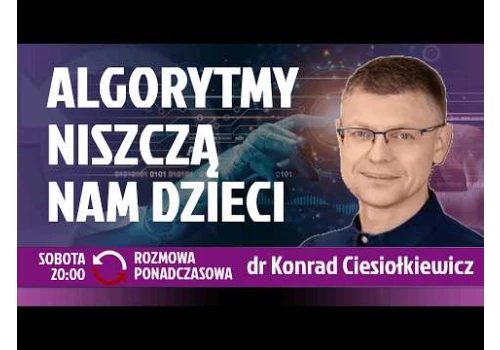Toksyczny internet, nadmiar bodźców i zagrożeń - wrażliwi sobie nie radzą - dr Konrad Ciesiołkiewicz