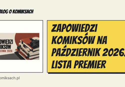 Zapowiedzi komiksów na październik 2026. Lista premier