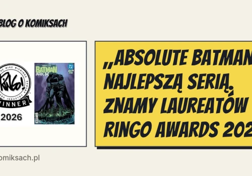 „Absolute Batman” najlepszą serią. Znamy laureatów Ringo Awards 2026