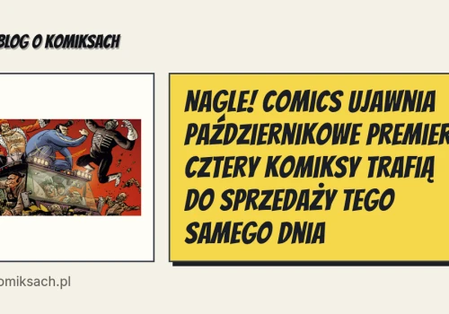 Nagle! Comics ujawnia październikowe premiery. Cztery komiksy trafią do sprzedaży tego samego dnia