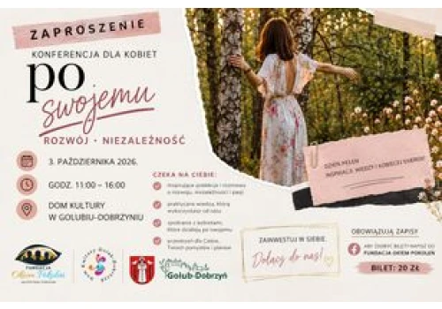 Konferencja dla kobiet "Po swojemu" w Golubiu-Dobrzyniu. Znamy program wydarzenia