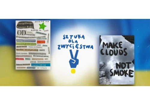 Sztuka dla Zwycięstwa. Wybitni polscy twórcy łączą siły na rzecz Ukrainy