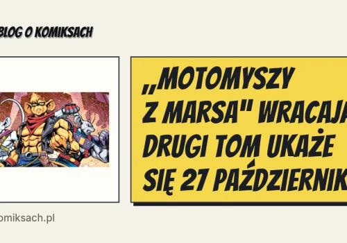 „Motomyszy z Marsa” wracają. Drugi tom ukaże się 27 października