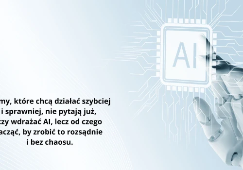 Nowa era produktywności w biznesie. Od czego zacząć praktyczne szkolenia ze sztucznej inteligencji i automatyzacji zadań?