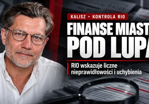 RIO ujawnia nieprawidłowości w Kaliszu. Przelewy przed rozliczeniem, nierzetelne księgi