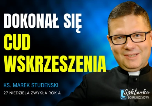 „Szklanka dobrej rozmowy”: dokonał się cud wskrzeszenia