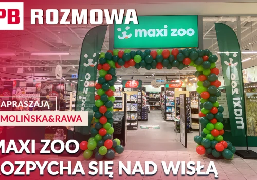 Maxi Zoo rozpycha się nad Wisłą. 100 nowych sklepów do 2029 r. i cyfrowa ofensywa. PB ROZMOWA