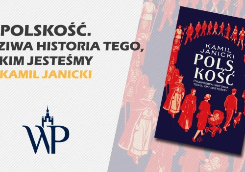 Polskość. Prawdziwa historia tego, kim jesteśmy – recenzja